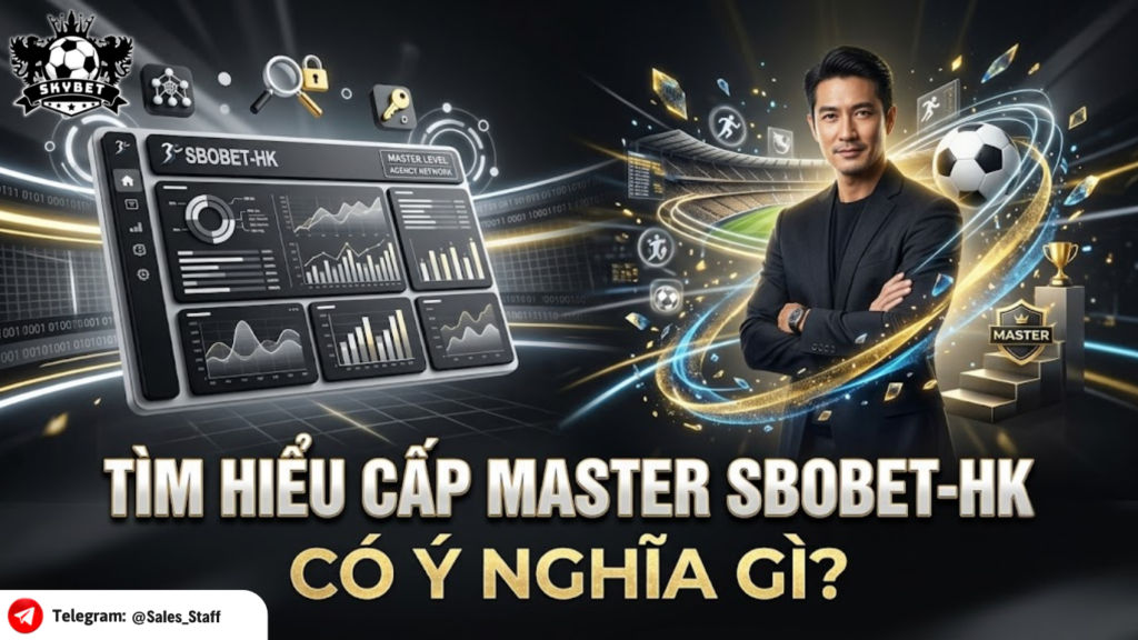 cấp master sbobet-hk có ý nghĩa gì